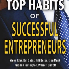 Book TOP HABITS OF SUCCESSFUL ENTREPRENEURS: Steve Jobs, Bill Gates, Jeff Bezos,