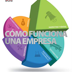download PDF 📜 Como Funciona una Empresa: Guía Gráfica Para el Éxito Empresarial (Ho