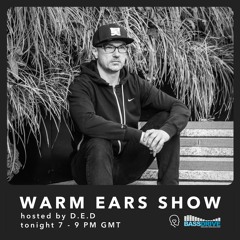 Warm Ears Show hosted By D.E.D @Bassdrive.com (12th June 2022)