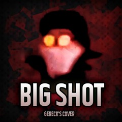 BIG SHOT (Gereck's Cover)| Deltarune Chapter 2 [+FLP]