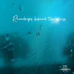 Raindrops Behind The Glass