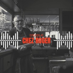 Episode 1 - Chez Roger