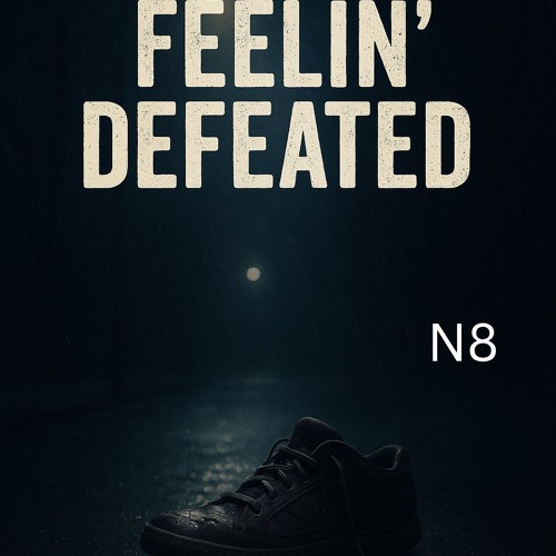 Feelin' Defeated