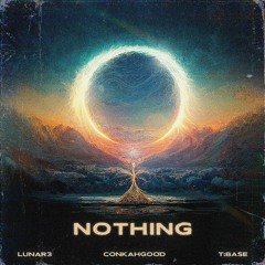 [Full Track] Lunar3 & T.Base feat. ConkahGood - Nothing