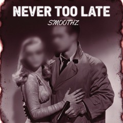 Never Too Late (OUTO)