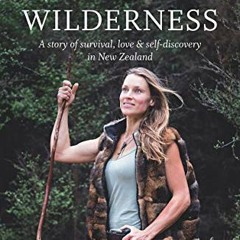 [FREE] EPUB 📦 Woman in the Wilderness: A story of survival, love & self-discovery in
