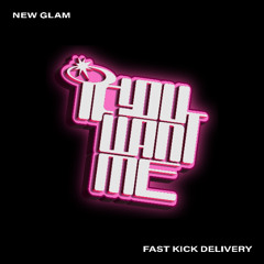 FREE DOWNLOAD // FAST KICK DELIVERY - IF YOU WANT ME