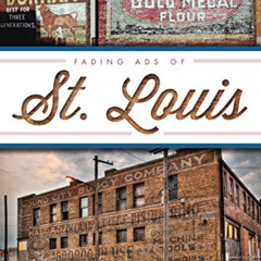 View EBOOK 🗃️ Fading Ads of St. Louis by  Wm. Stage PDF EBOOK EPUB KINDLE