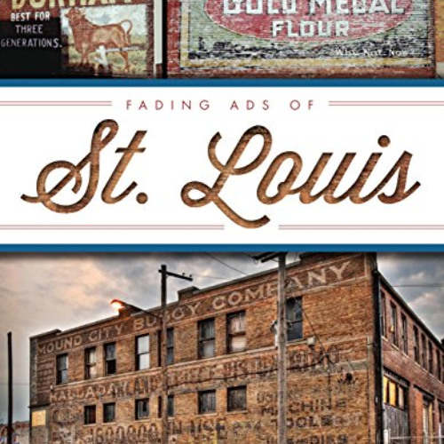 View EPUB 🎯 Fading Ads of St. Louis by  Wm. Stage PDF EBOOK EPUB KINDLE
