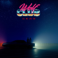 WOLFCLUB All We Live For
