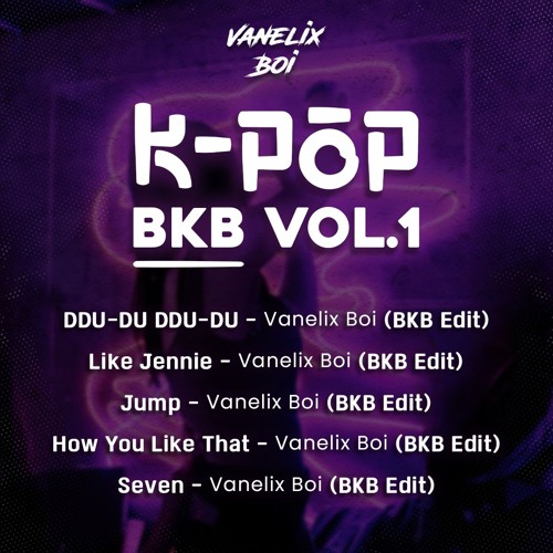 Like Jennie - Vanelix Boi (BKB Edit) [K-POP BKB Vol.1]