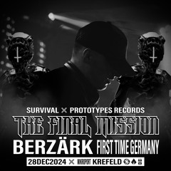 Berzärk @ Survival X Prototypes - The Final Mission | 28/12/2024