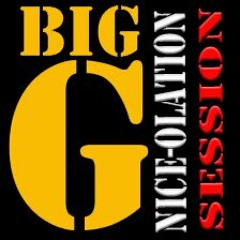 Big G - Nice-olation Session