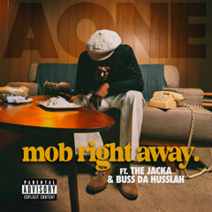 A-One & The Jacka feat. BUSS DA HUSALAH - Mob Right Away