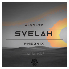 Ph€oN¡X X ALXVLTZ - Svelah (FIERO Remix) (Special Guest Remix)
