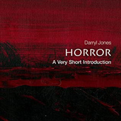 READ PDF 💚 Horror: A Very Short Introduction (Very Short Introductions) by  Darryl J
