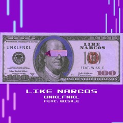 UNKLFNKL - Like Narcos (feat. Wisk_e)