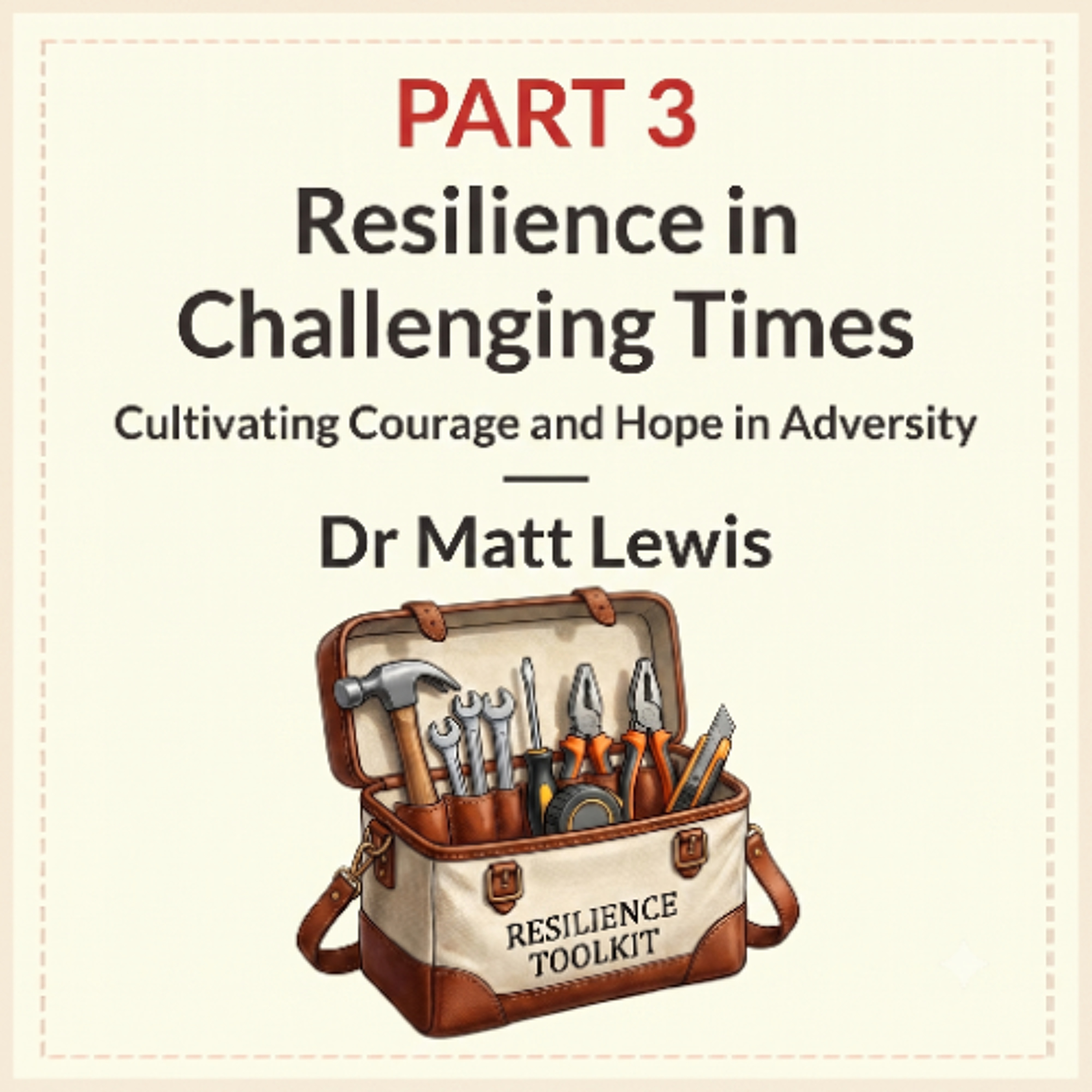 Resilience in Challenging Times - Part 3 episode artwork