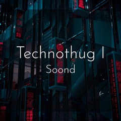 Technothug I