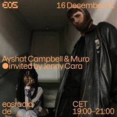 EOS Radio - Ayshat Campbell & Muro - 16.12.2021