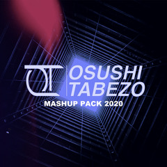 OSUSHI - TABEZO  Mashup Pack 2020 【BUY = FREE DOWNLOAD】