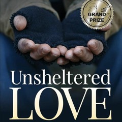 ⚡PDF❤ Unsheltered Love: Homelessness, Hunger and Hope in a City Under Siege