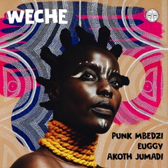 Punk Mbedzi, Euggy & Akoth Jumadi - Weche (Radio Edit)