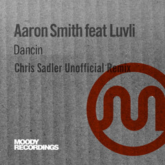 Aaron Smith feat. Luvli - Dancin (Chris Sadler Unofficial Remix) !!! FREE DOWNLOAD !!!