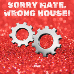 SORRY MATE, WRONG HOUSE! #3