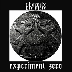 Premiere #94 Experiment Zero - The Non Assay Sound Of The Underground [BL004]