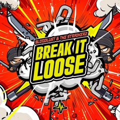 Bloodlust & The Straikerz - Break It Loose