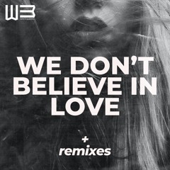 We Don't Believe In Love (Warren Evy Itta Curry Remix)Out April 2nd!