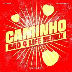 Jazzamour - Caminho [Bad 4 Life Remix] FREE DOWNLOAD