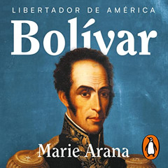 READ EBOOK 📜 Bolívar (Spanish Edition): Libertador de América [American Liberator] b