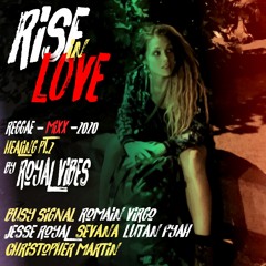 RISE IN LOVE by RV ( Busy Signal, Romain Virgo, Jesse Royal, Sevana, Lutan Fyah, Chris Martin )