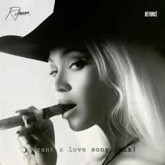 Tyrant X Love Song (Mix)