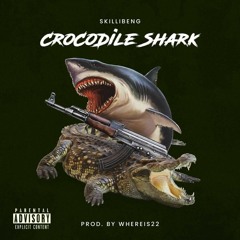 Skillibeng - Crocodile Shark (Crocodile Teeth Freestyle)(Prod. Whereis22)