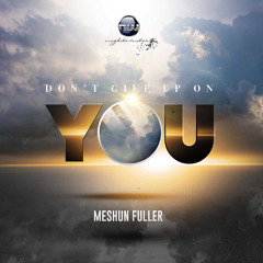Don't Give up on You (produced by Stephen "Keyz" Ellis)