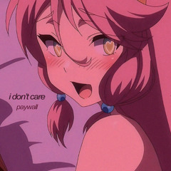 i don't care <3