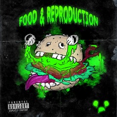 Food & Reproduction // FREE VOMIT