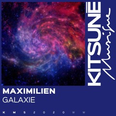 Maximilien - Galaxie | Kitsuné Musique