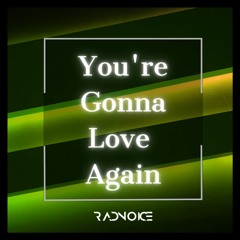 NERVO - You're Gonna Love Again (Radnoice Bootleg)