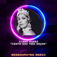 Clara Nunes - "Canto das três Raças" (Ressonantes Remix)