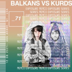 Exposure Mix 071 - Balkans vs Kurds