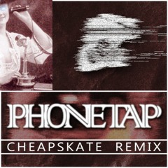SPACE LACES - Phone Tap (CHEAPSKATE Remix)