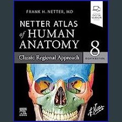 Read^^ 📚 Netter Atlas of Human Anatomy: Classic Regional Approach: paperback + eBook (Netter Basic