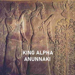 King Alpha - Anunnaki dub plate