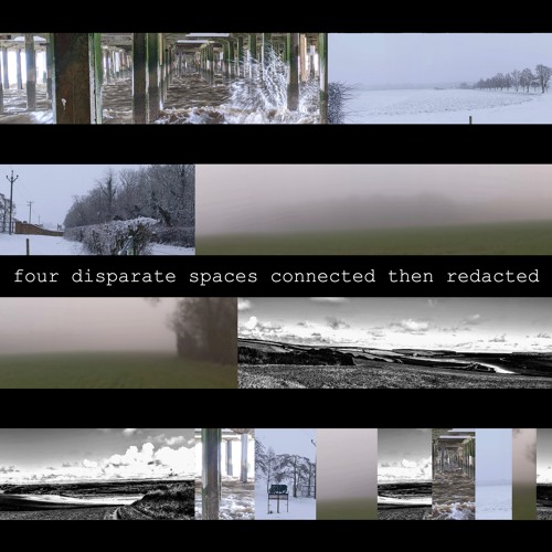 four disparate spaces connected then redacted (excerpt)