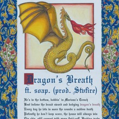 Dragon's Breath ft. soap. (Prod. Stvrfire)