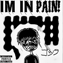 IM IN PAIN! (Sped-Up) (Prod. Sleepless Boy)